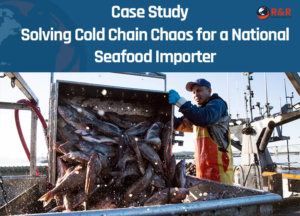 Solving Cold Chain Chaos for a National Seafood Importer